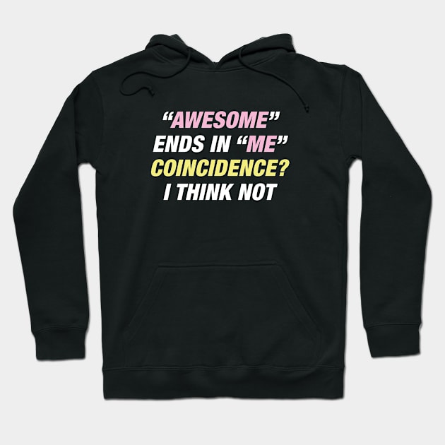 Awesome Ends In Me Hoodie by VectorPlanet